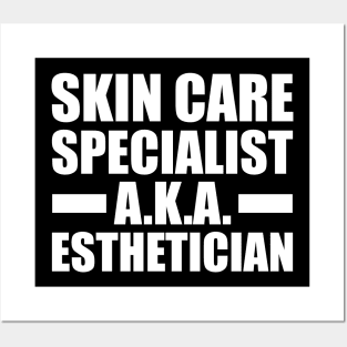 Esthetician - Skin care specialist aka esthetician Posters and Art